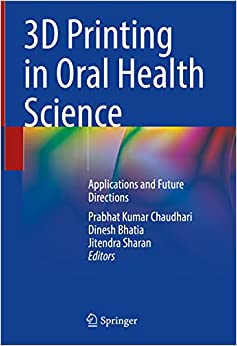 3D Printing in Oral Health Science: Applications and Future Directions