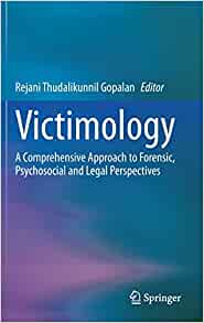 Victimology: A Comprehensive Approach to Forensic, Psychosocial and Legal Perspectives