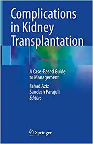 Complications in Kidney Transplantation: A Case-Based Guide to Management, 1st Edition