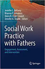 Social Work Practice with Fathers: Engagement, Assessment, and Intervention
