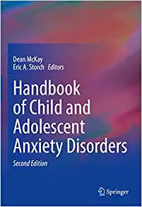 Handbook of Child and Adolescent Anxiety Disorders, 2nd Edition