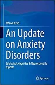 An Update on Anxiety Disorders: Etiological, Cognitive & Neuroscientific Aspects