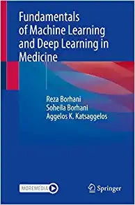 Fundamentals of Machine Learning and Deep Learning in Medicine, 1st Edition