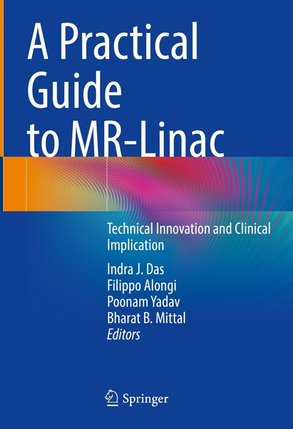 A Practical Guide to MR-Linac: Technical Innovation and Clinical Implication