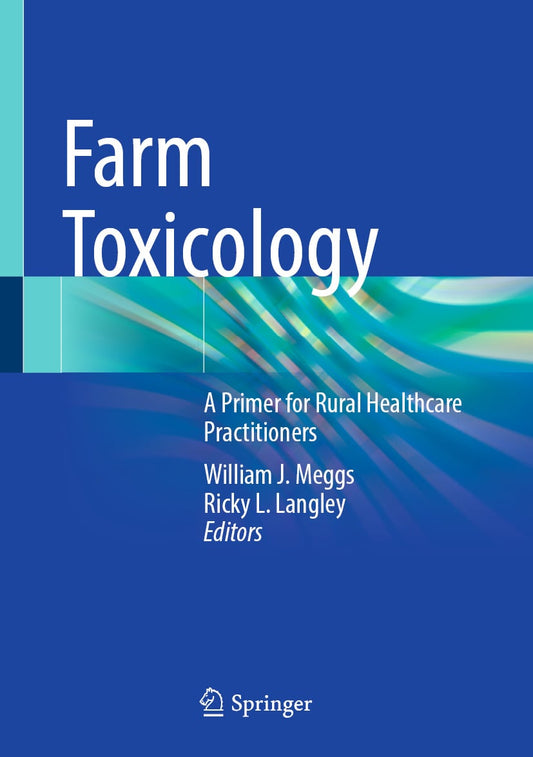 Farm Toxicology: A Primer for Rural Healthcare Practitioners