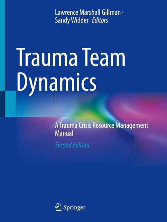 Trauma Team Dynamics: A Trauma Crisis Resource Management Manual, 2025th Edition