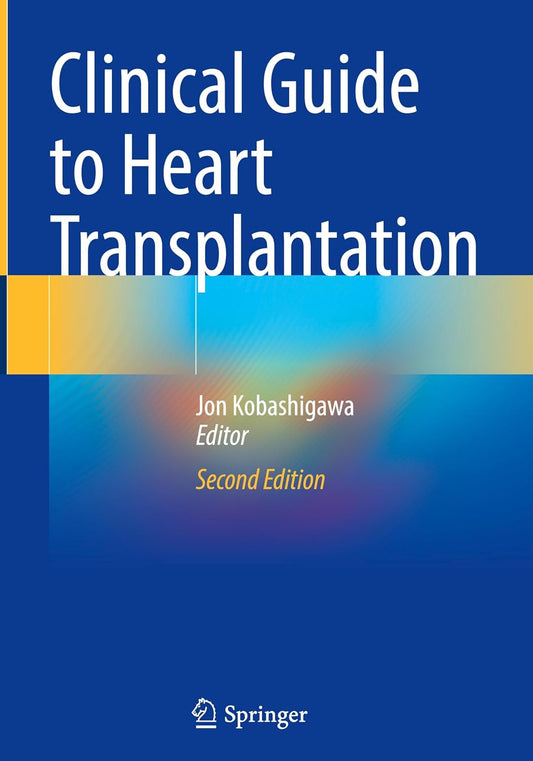 Clinical Guide to Heart Transplantation, 2025th Edition