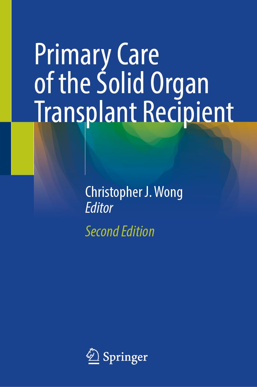 Primary Care of the Solid Organ Transplant Recipient, 2nd Edition