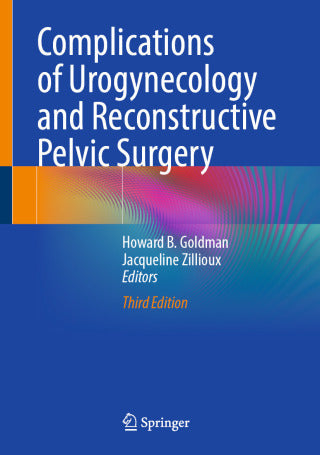 Complications of Urogynecology and Reconstructive Pelvic Surgery, 2025th Edition