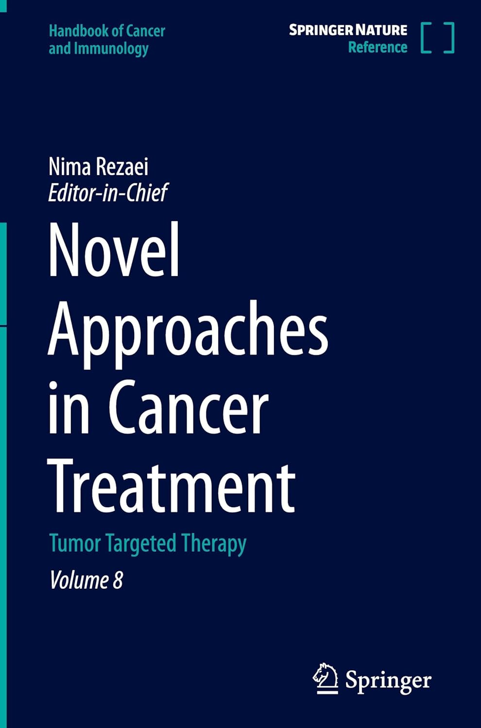 Novel Approaches in Cancer Treatment: Tumor Targeted Therapy (Handbook of Cancer and Immunology, 8)