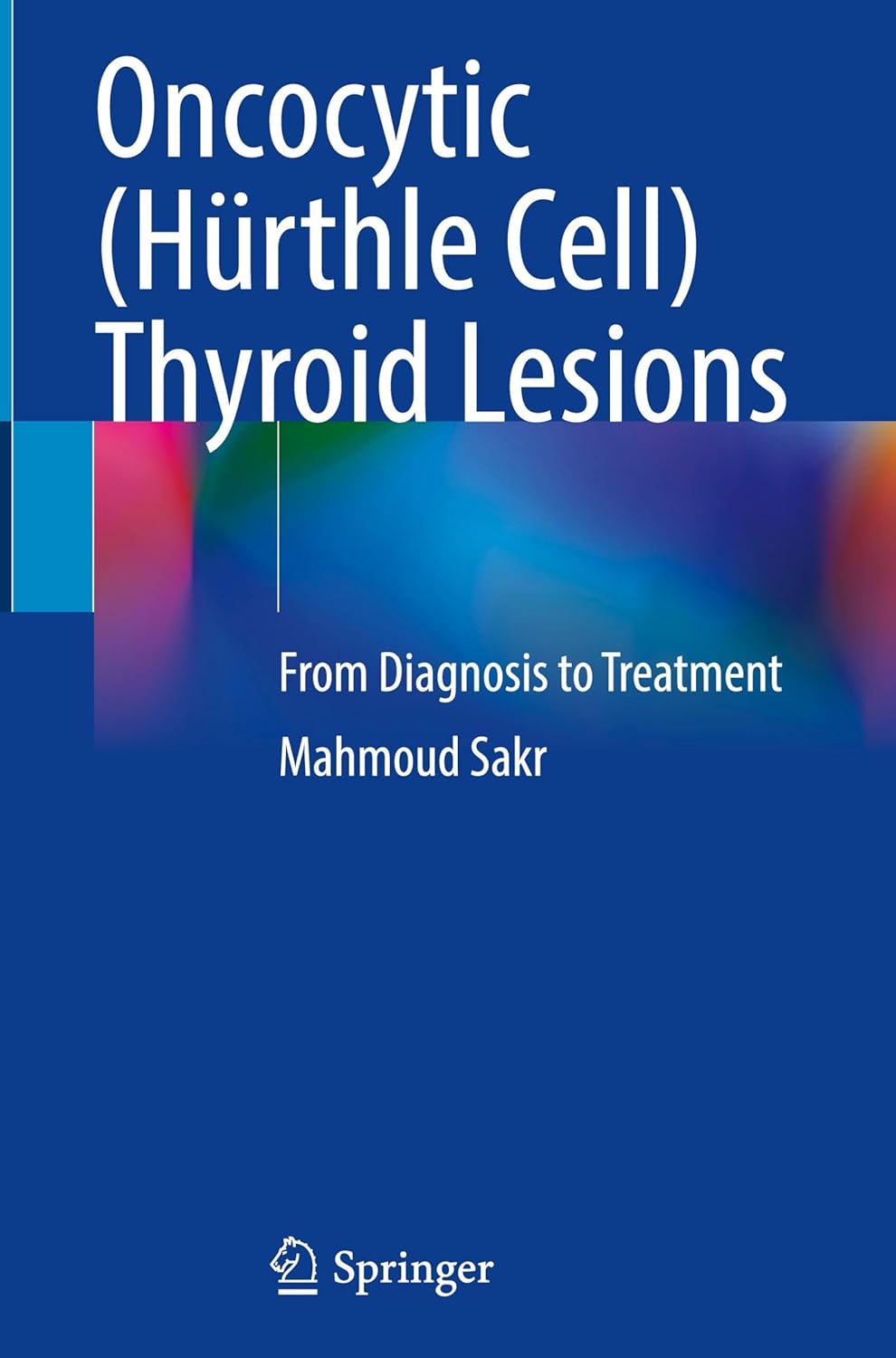 Oncocytic (Hürthle Cell) Thyroid Lesions: From Diagnosis to Treatment