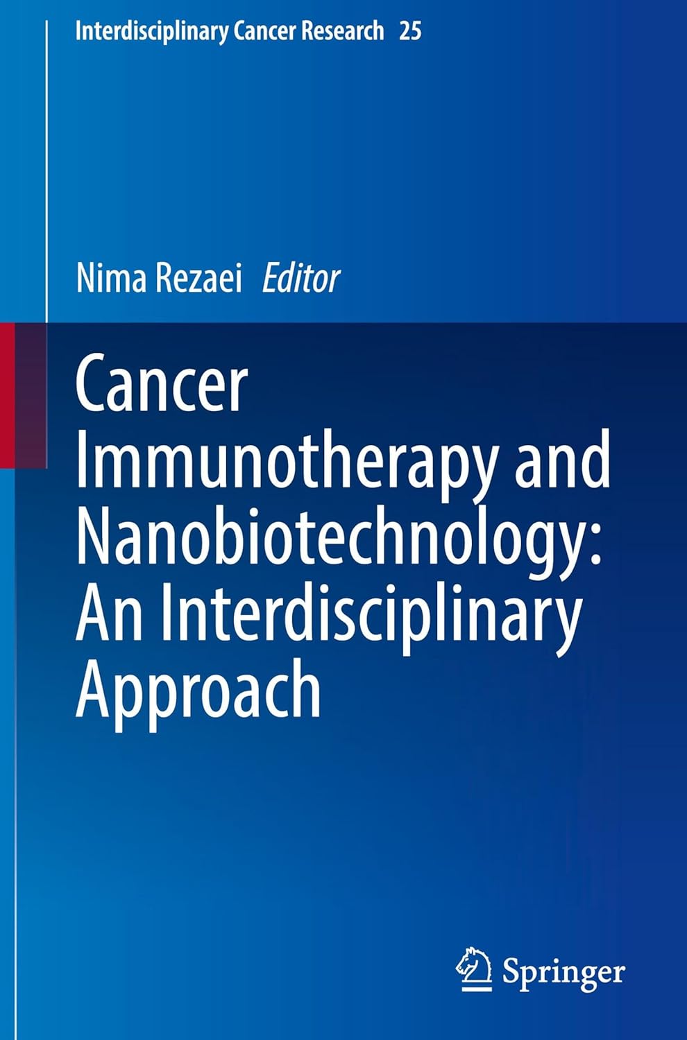 Cancer Immunotherapy and Nanobiotechnology: An Interdisciplinary Approach (Interdisciplinary Cancer Research, 25)
