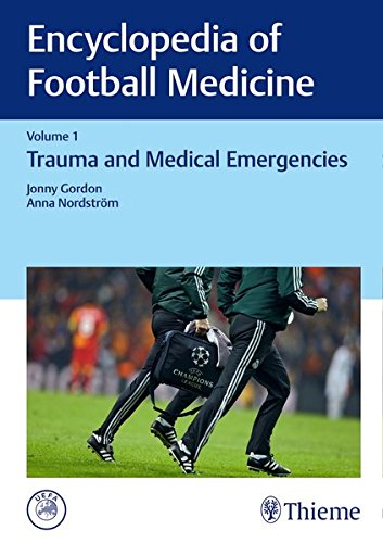 Encyclopedia of Football Medicine 1-3: Encyclopedia of Football Medicine, Vol.1: Trauma and Medical Emergencies (PDF)