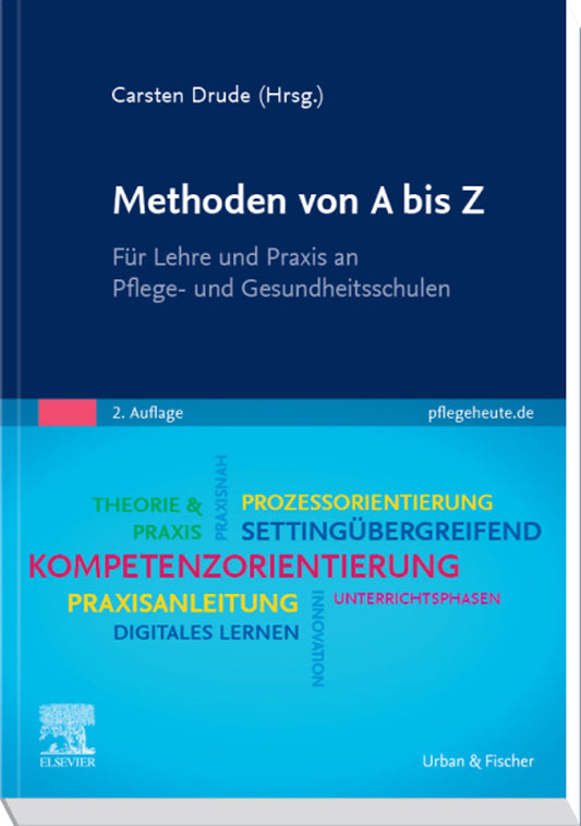 Methoden von A bis Z: Fuer Lehre und Praxis an Pflege- und Gesundheitsschulen, 2nd Edition