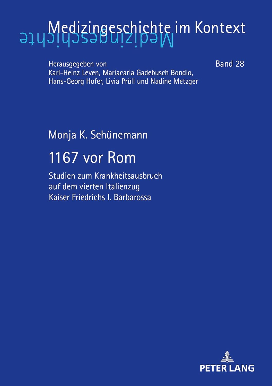 1167 vor Rom: Studien zum Krankheitsausbruch auf dem vierten Italienzug Kaiser Friedrichs I. Barbarossa (German Edition)