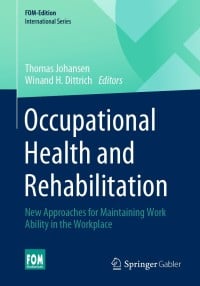 Occupational Health and Rehabilitation : New Approaches for Maintaining Work Ability in the Workplace