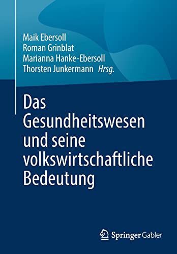 Das Gesundheitswesen und seine volkswirtschaftliche Bedeutung (German Edition)