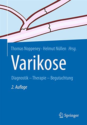 Varikose: Diagnostik – Therapie – Begutachtung, 2nd Edition (German Edition)