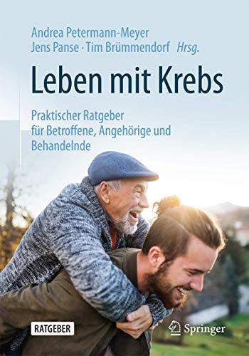 Leben mit Krebs: Praktischer Ratgeber für Betroffene, Angehörige und Behandelnde (German Edition)