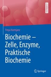 Biochemie – Zelle, Enzyme, Praktische Biochemie