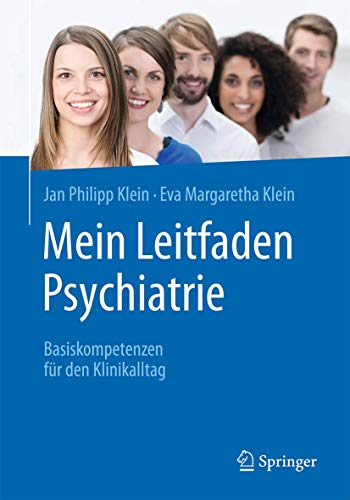Mein Leitfaden Psychiatrie: Basiskompetenzen für den Klinikalltag (German Edition)