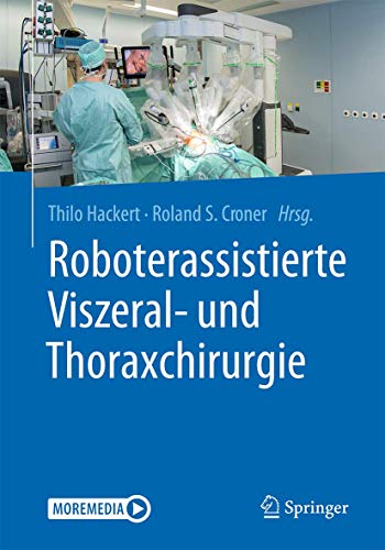 Roboterassistierte Viszeral- und Thoraxchirurgie (German Edition)