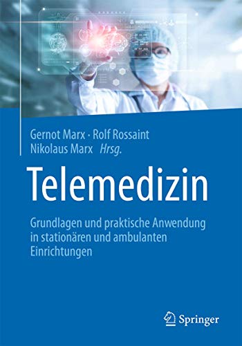Telemedizin: Grundlagen und praktische Anwendung in stationären und ambulanten Einrichtungen (German Edition)