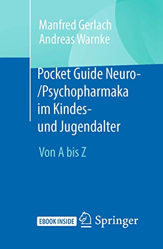 Pocket Guide Neuro-/Psychopharmaka im Kindes- und Jugendalter: Von A bis Z (German Edition)
