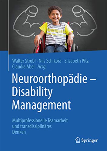 Neuroorthopädie – Disability Management: Multiprofessionelle Teamarbeit und interdisziplinäres Denken (German Edition)