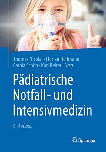 Pädiatrische Notfall- und Intensivmedizin, 6e (German Edition)