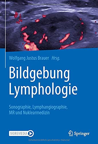 Bildgebung Lymphologie: Sonographie, Lymphangiographie, MR und Nuklearmedizin (German Edition)
