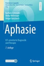 Aphasie: ICF-orientierte Diagnostik und Therapie (7th ed.)