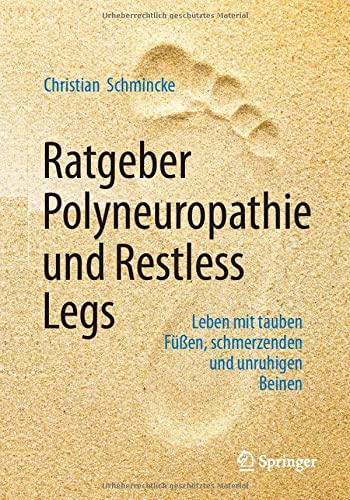 Ratgeber Polyneuropathie und Restless Legs: Leben mit tauben Füßen, schmerzenden und unruhigen Beinen (German Edition)