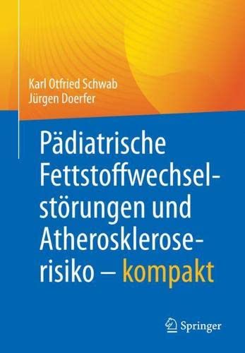 Pädiatrische Fettstoffwechselstörungen und Atheroskleroserisiko – kompakt (German Edition)