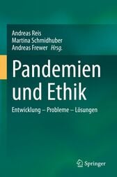 Pandemien und Ethik : Entwicklung – Probleme – Lösungen