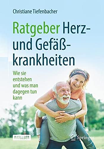 Ratgeber Herz- und Gefäßkrankheiten: Wie sie entstehen und was man dagegen tun kann (German Edition)