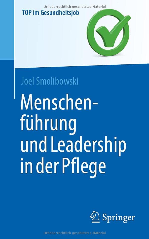 Menschenführung und Leadership in der Pflege (Top im Gesundheitsjob) (German Edition)