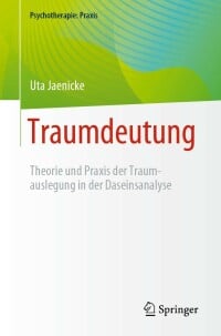 Traumdeutung: Theorie und Praxis der Traumauslegung in der Daseinsanalyse (Psychotherapie: Praxis) (German Edition)