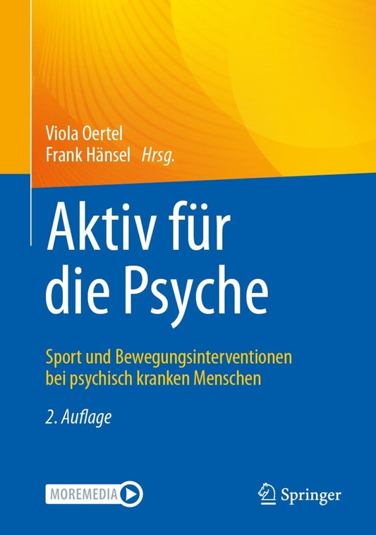 Aktiv für die Psyche: Sport und Bewegungsinterventionen bei psychisch kranken Menschen, 2nd Edition