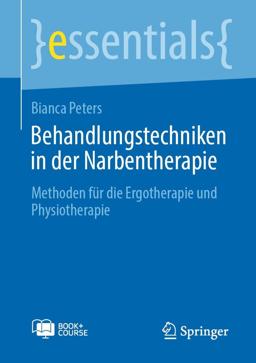 Behandlungstechniken in der Narbentherapie: Methoden für die Ergotherapie und Physiotherapie