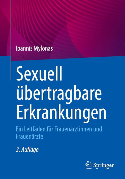 Sexuell übertragbare Erkrankungen: Ein Leitfaden für Frauenärztinnen und Frauenärzte (German Edition), 2nd Edition