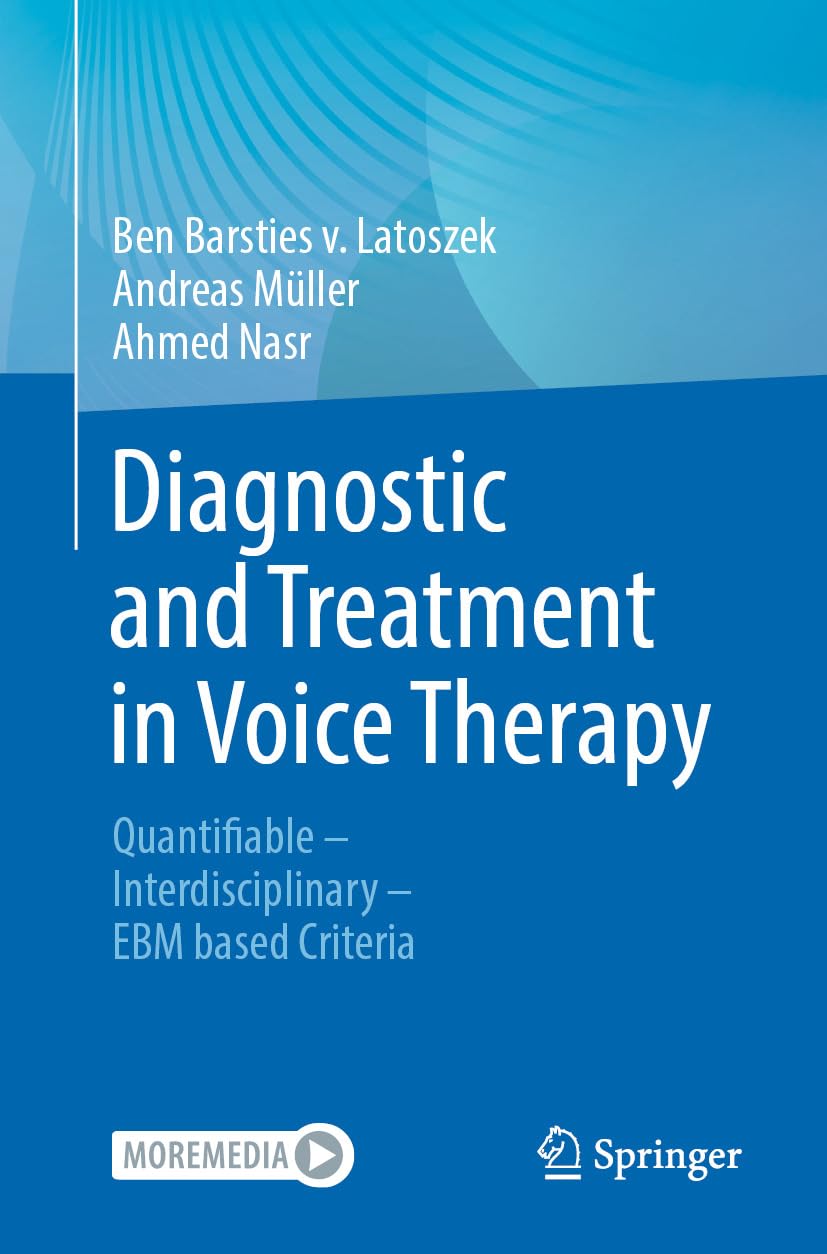 Diagnostic and Treatment in Voice Therapy: Quantifiable – Interdisciplinary – EBM based Criteria