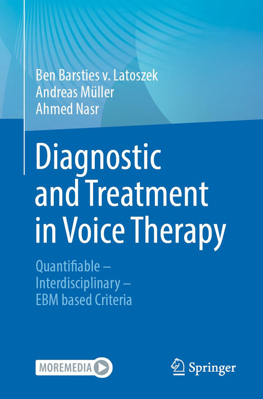 Diagnostic and Treatment in Voice Therapy: Quantifiable – Interdisciplinary – EBM based Criteria