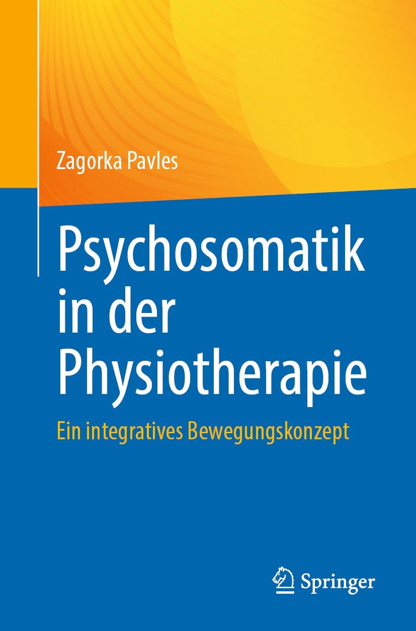 Psychosomatik in der Physiotherapie: Ein integratives Bewegungskonzept
