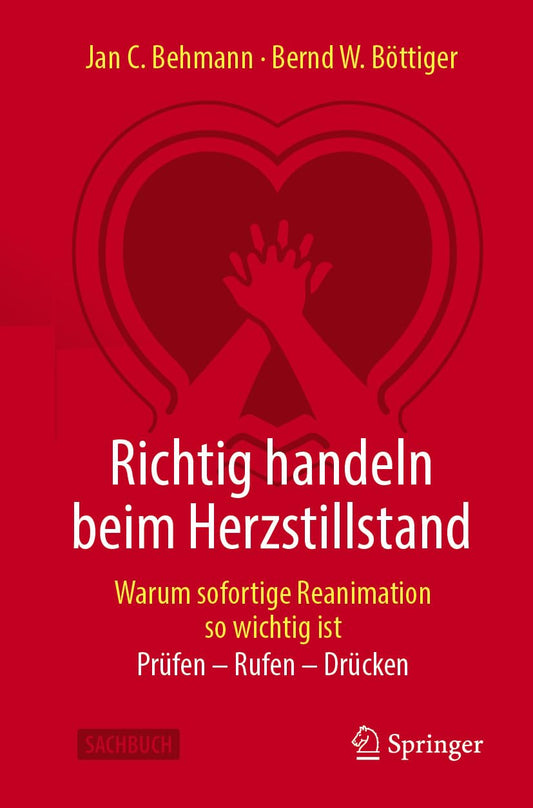 Richtig handeln beim Herzstillstand – Warum sofortige Reanimation so wichtig ist: Prüfen – Rufen – Drücken (German Edition)