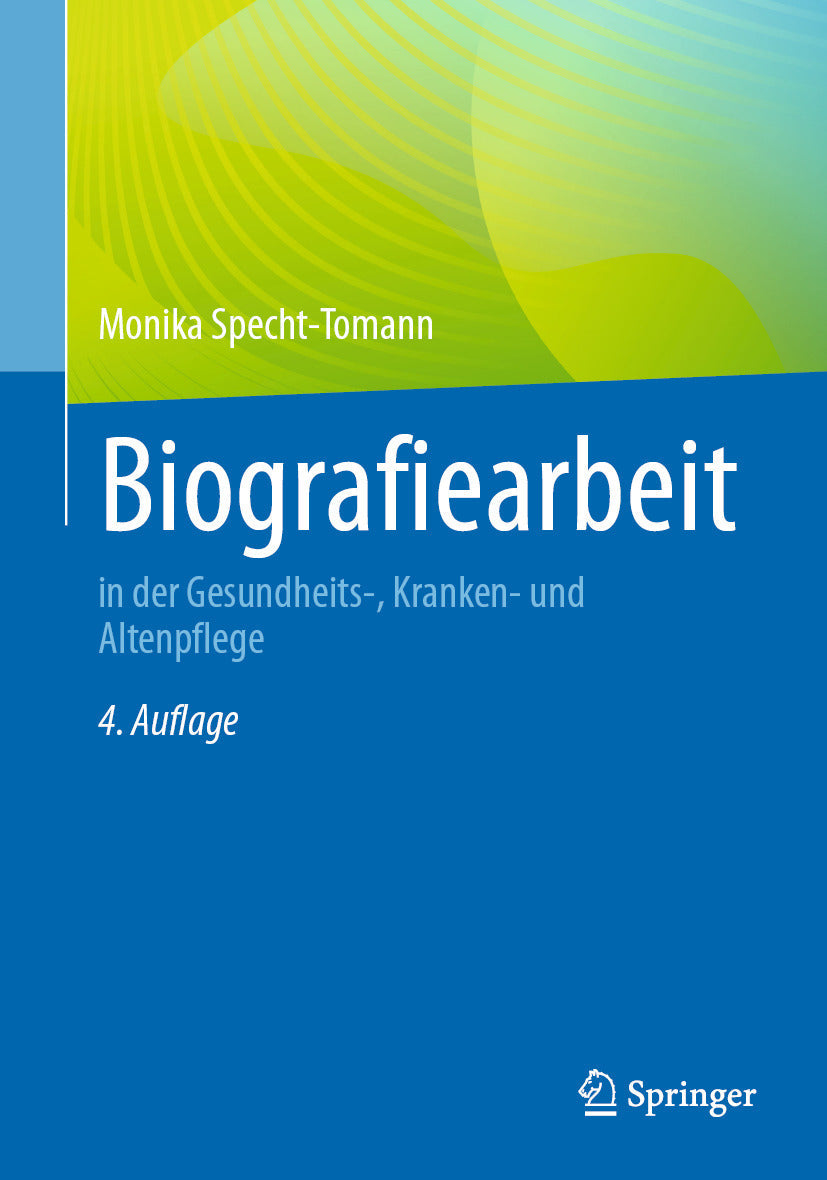 Biografiearbeit: in der Gesundheits-, Kranken- und Altenpflege, 4th Edition