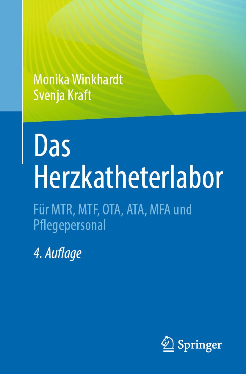 Das Herzkatheterlabor: Für MTR, MTF, OTA, ATA, MFA und Pflegepersonal (German Edition), 4th Edition