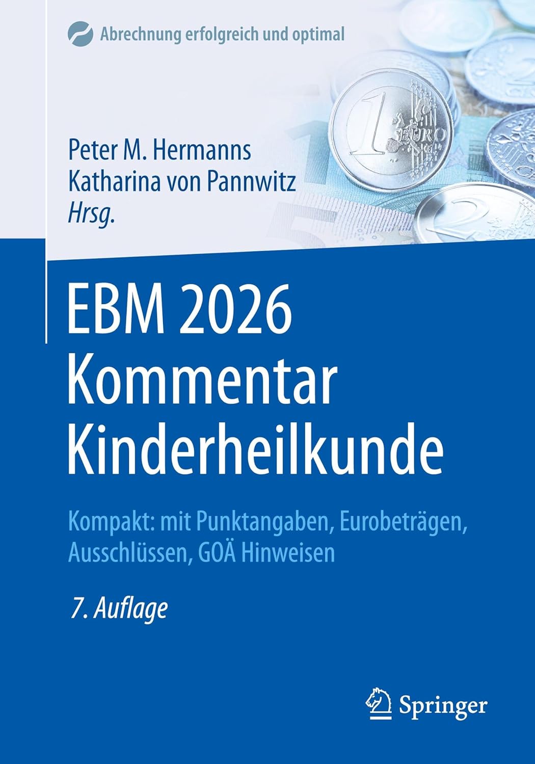 EBM 2026 Kommentar Kinderheilkunde: Kompakt: mit Punktangaben, Eurobeträgen, Ausschlüssen, GOÄ Hinweisen (Abrechnung erfolgreich und optimal) (German Edition), 7th Edition
