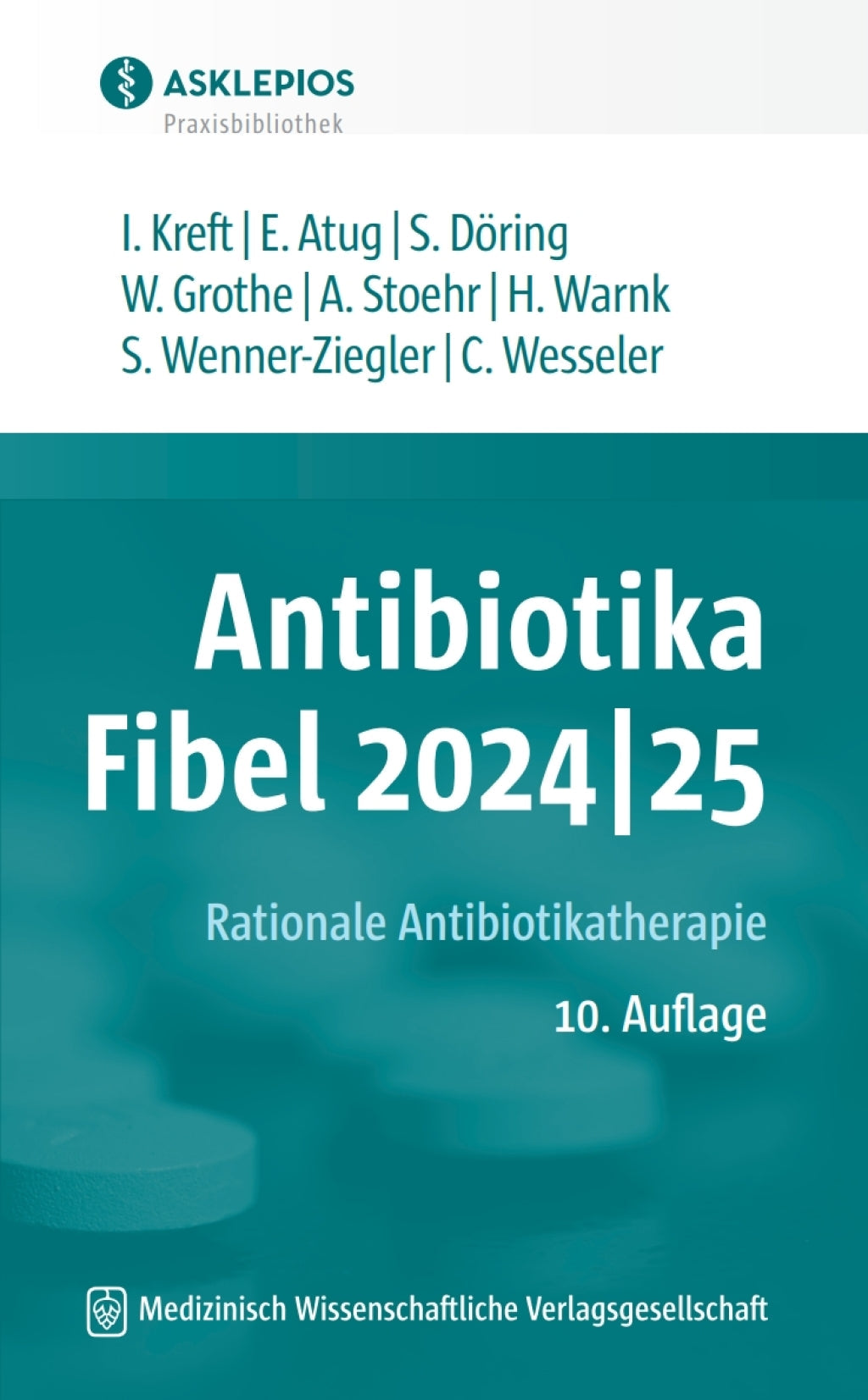 Antibiotika-Fibel 2024|25: Rationale Antibiotikatherapie, 10th Edition
