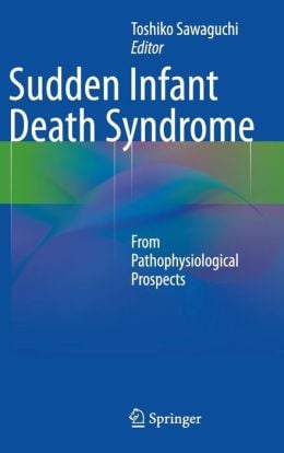 Sudden Infant Death Syndrome: From Pathophysiological Prospects